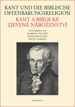 Kant und die biblische Offenbarungsreligion / Kant a biblické zjevené náboženství