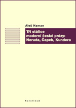 Tři stálice moderní české prózy: Neruda, Čapek, Kundera