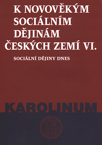 K novověkým sociálním dějinám VI. Sociální dějiny dnes.