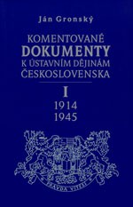 Komentované dokumenty k ústavním dějinám Československa 1914-1945 - I. díl