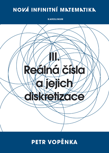 Nová infinitní matematika: III. Reálná čísla a jejich diskretizace