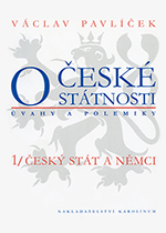 O české státnosti (úvahy a polemiky) 1. Český stát a Němci