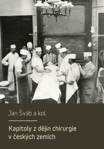 Kapitoly z dějin chirurgie v českých zemích