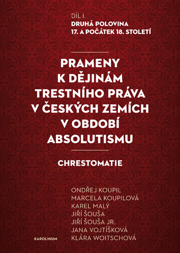 Prameny k dějinám trestního práva v českých zemích v období absolutismu. Díl. I.