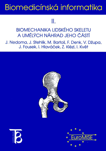 Biomedicínská informatika II. Biomechanika lidského skeletu a umělých náhrad jeho částí