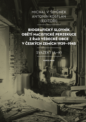 Biografický slovník obětí nacistické perzekuce z řad vědecké obce v českých zemích 1939–1945