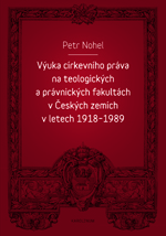 Výuka církevního práva na teologických a právnických fakultách v Českých zemích v letech 1918–1989