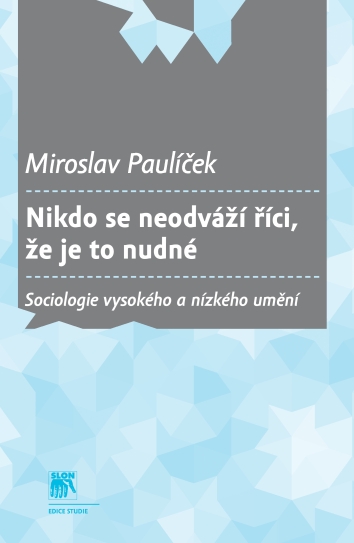 Nikdo se neodváží říci, že je to nudné