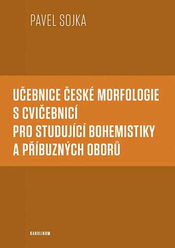 Učebnice české morfologie s cvičebnicí pro studující bohemistiky a příbuzných oborů