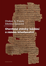 Otevřené otázky bádání o raném křesťanství