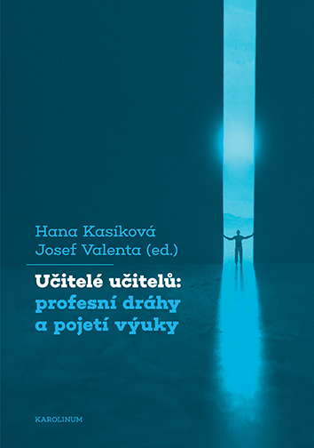 Učitelé učitelů: profesní dráhy a pojetí výuky