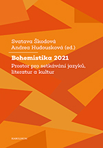 Bohemistika 2021. Prostor pro setkávání jazyků, literatur a kultur