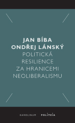 Politická resilience za hranicemi neoliberalismu