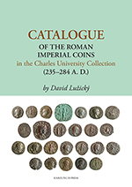 Catalogue of the Roman Imperial Coins in the Charles University Collection (235–284 A.D.)