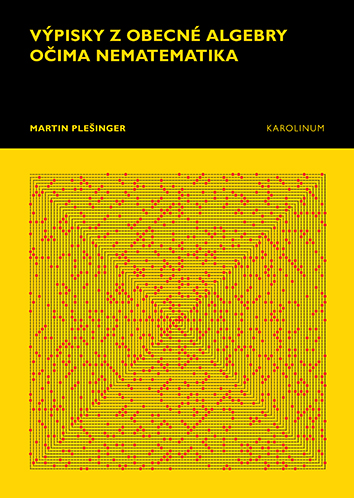 Výpisky z obecné algebry očima nematematika