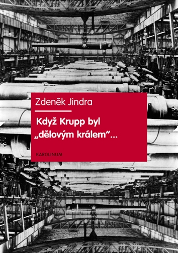 Když  Krupp byl „dělovým králem“...