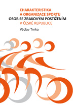 Charakteristika a organizace sportu osob se zrakovým postižením v České republice