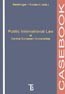 Casebook. Public International Law at Central European Universities