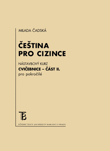 Čeština pro cizince (Nástavbový kurz - Cvičebnice - část II.)