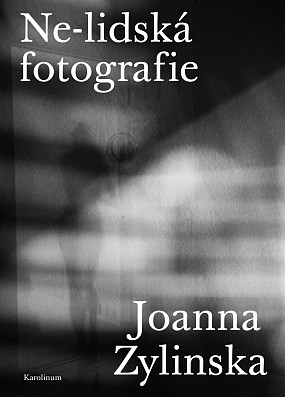 Zylinska: Ne-lidská fotografie