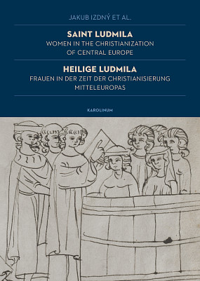 Saint Ludmila. Women in the Christianization of Central Europe